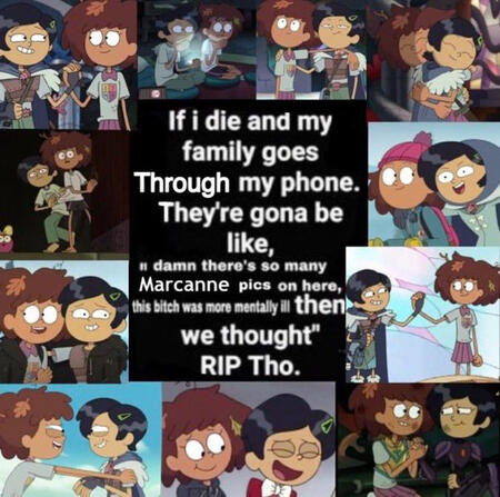 a collage of marcanne pictures with text in the center that reads "if i die and my family goes through my phone they're gona be like, "damn there's so many marcanne pics on here, this bitch was more mentally ill then we though... rip tho"